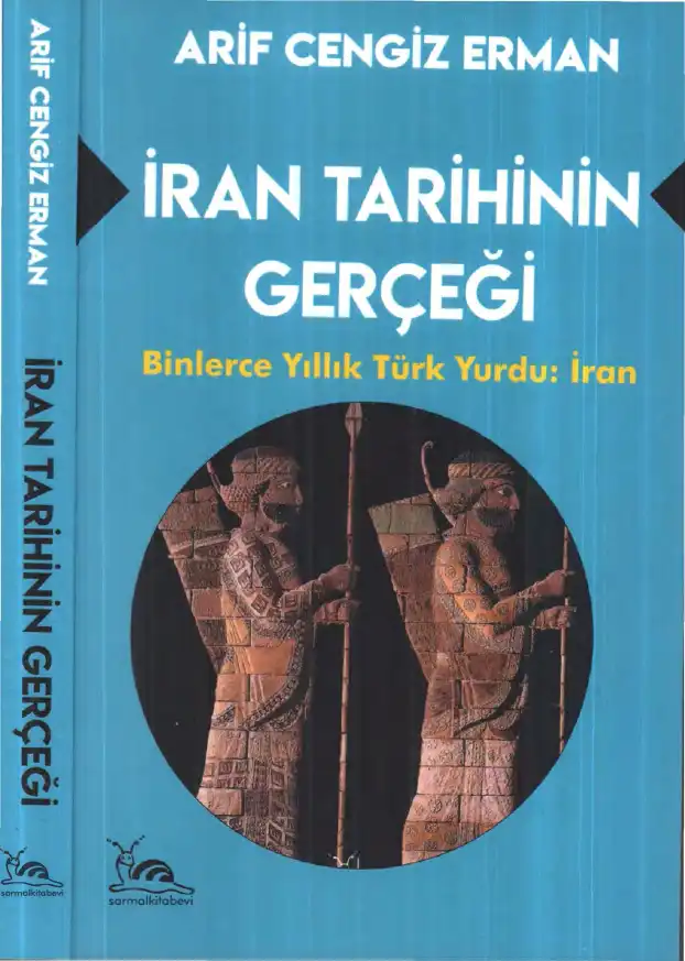 İran Tarihinin Gerçeği / Binlerce Yıllık Türk Yurdu: İran — Arif Cengiz Erman
