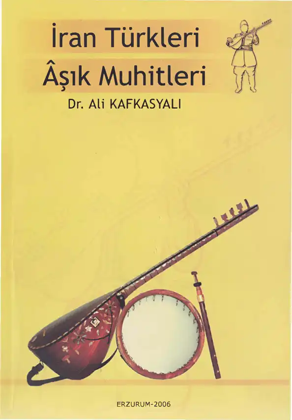 İran Türkleri Aşık Muhitleri — Ali Kafkasyalı