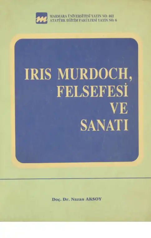 İris Murdoch Felsefesi Ve Sanatı — Nazan Aksoy, Bülent Aksoy