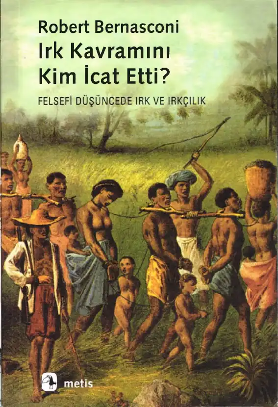 Irk Kavramını Kim İcat Etti? — Robert Bernasconi