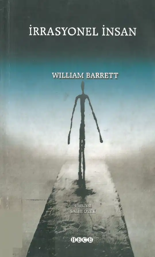 İrrasyonel İnsan: Varoluşçuluk Üzerine Bir İnceleme — William Barrett