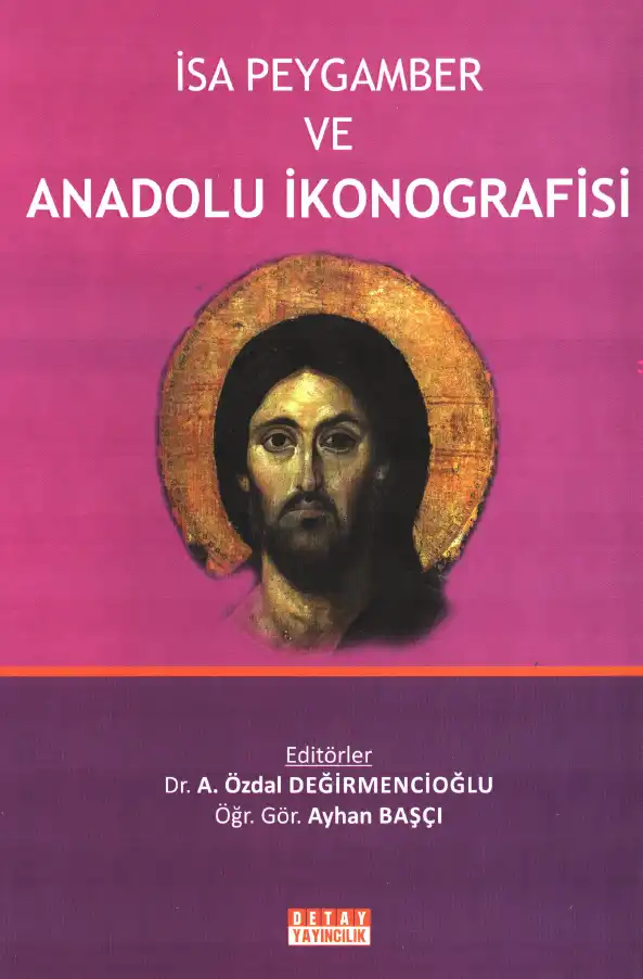 İsa Peygamber ve Anadolu İkonografisi — A. Özdal Değirmencioğlu