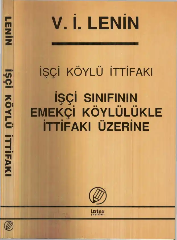 İşçi - Köylü İttifakı: İşçi Sınıfının Emekçi Köylülükle İttifakı Üzerine — Vladimir İlyiç Lenin