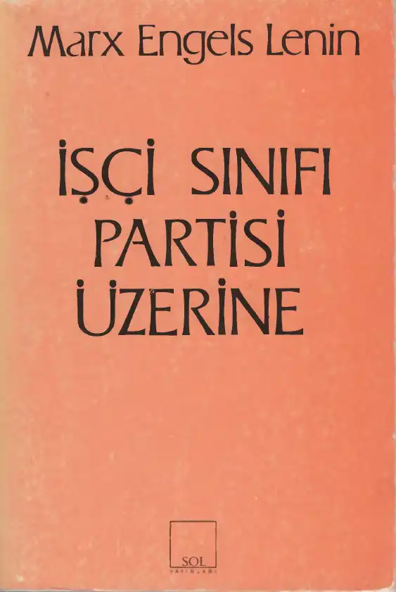 İşçi Sınıfı Partisi Üzerine — Karl Marx, Friedrich Engels, Vladimir İlyiç Lenin