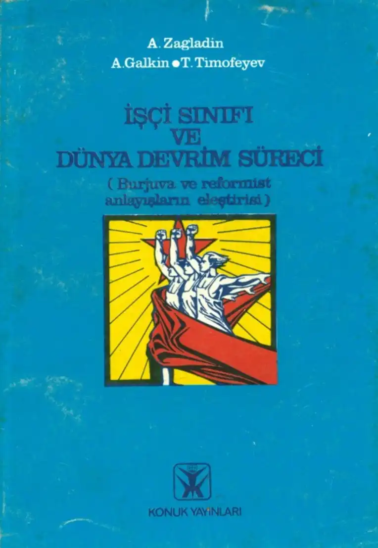 İşçi Sınıfı Ve Dünya Devrim Süreci — V. Zagladin, A. Galkin, T. Timofeyev