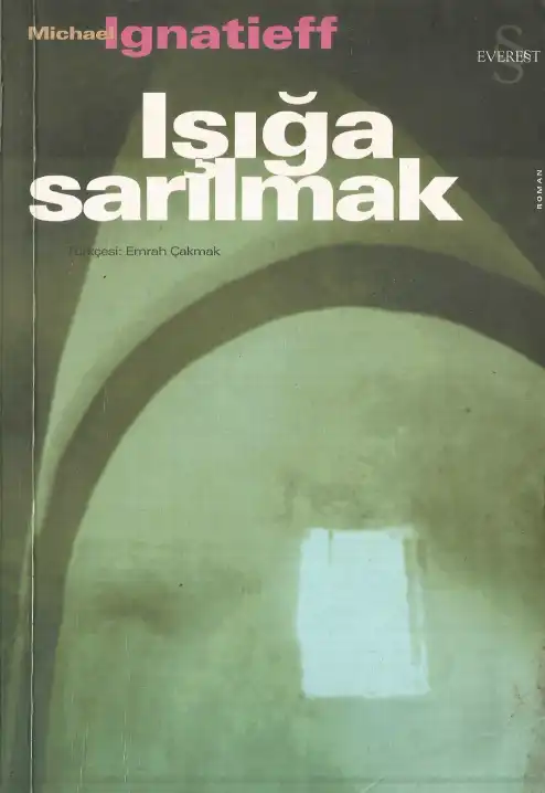 Işığa Sarılmak — Michael Ignatieff