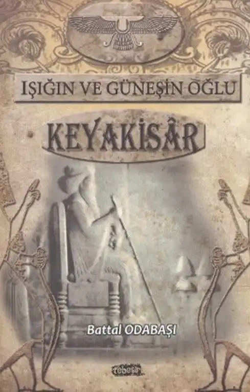 Işığın ve Güneşin Oğlu Keyakisar — Battal Odabaşı