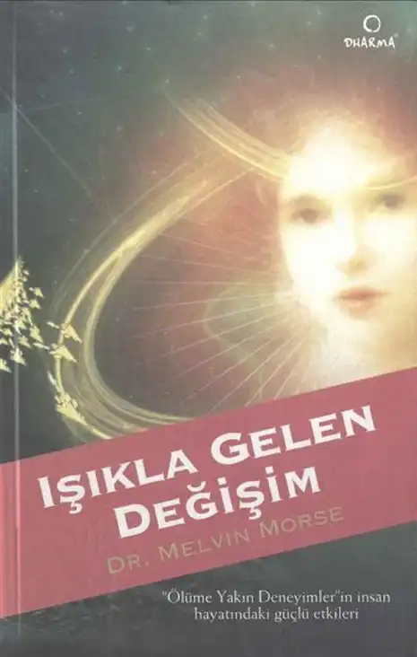 Işıkla Gelen Değişim — Dr. Melvin Morse, Paul Perry