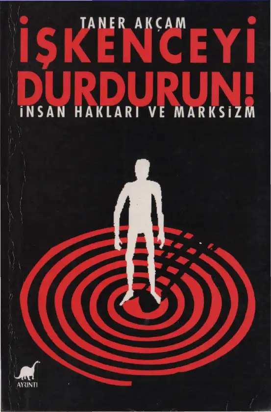 İşkenceyi Durdurun: İnsan Hakları ve Marksizm — Halil Berktay, Taner Akçam, Stefanos Yerasimos