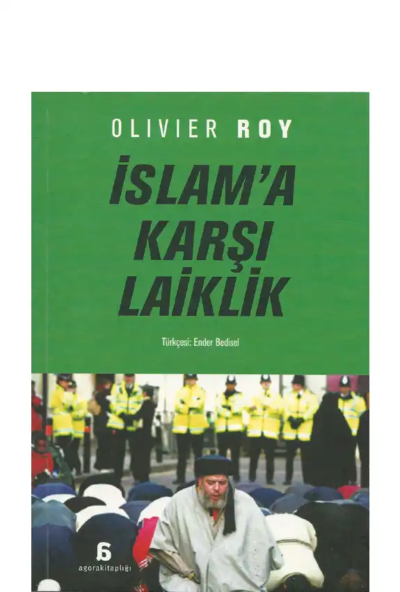 İslam'a Karşı Laiklik — Farhad Khosrokhavar ve Olivier Roy