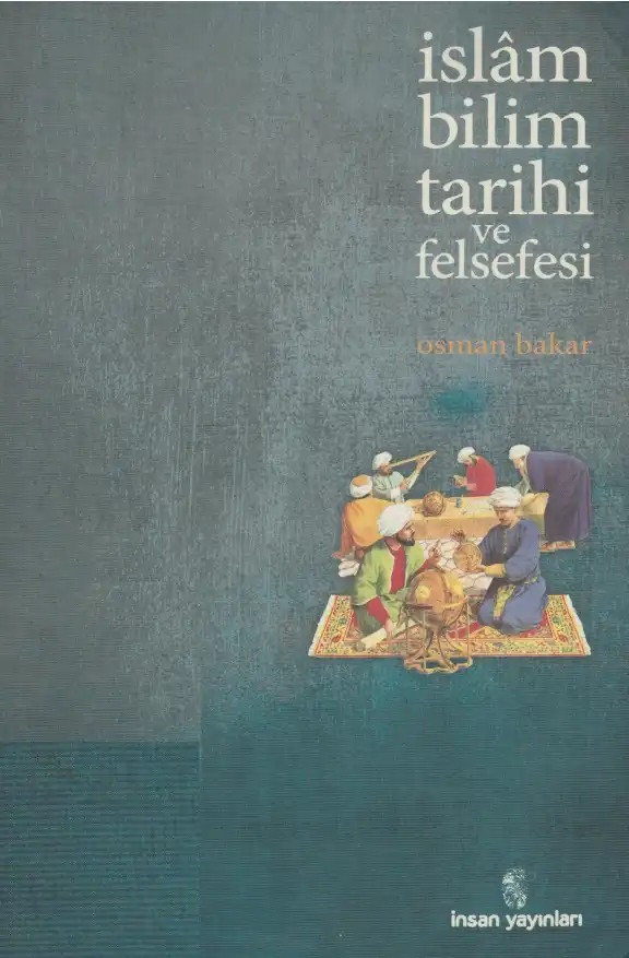 İslam Bilim Tarihi ve Felsefesi — Osman Bakar