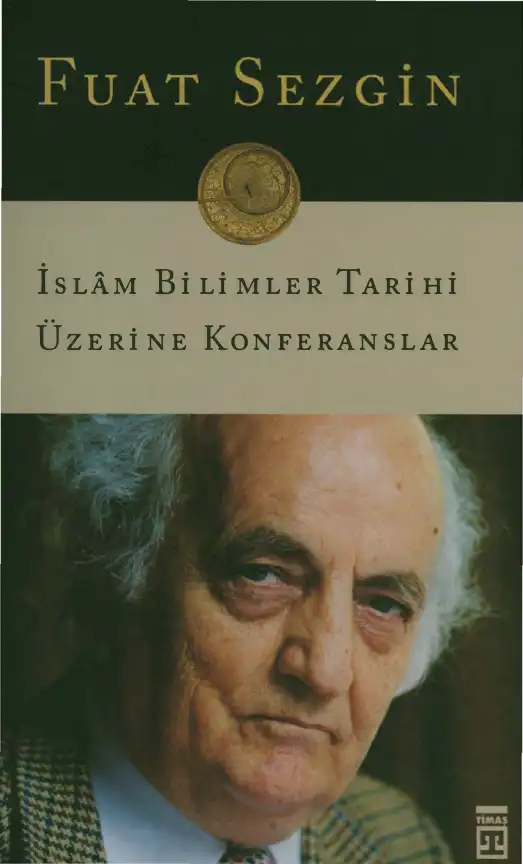 İslam Bilimler Tarihi Üzerine Konferanslar — Fuat Sezgin