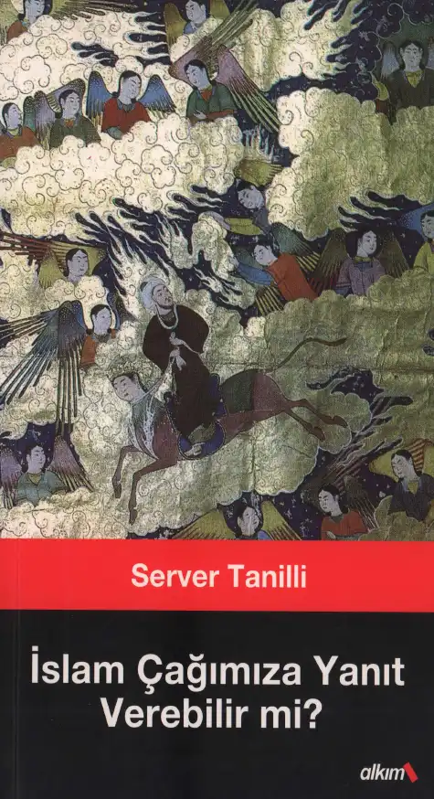 İslam Çağımıza Yanıt Verebilir mi? — Server Tanilli
