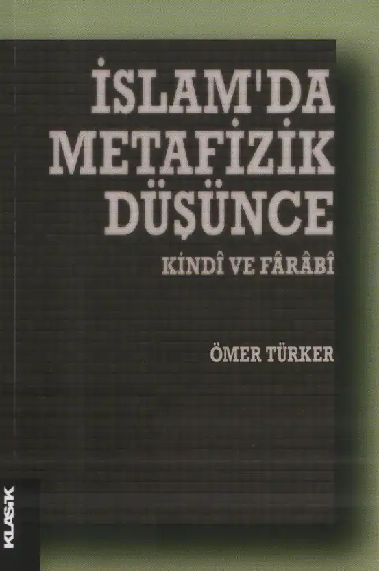 İslam'da Metafizik Düşünce: Kindi ve Farabi — Ömer Türker