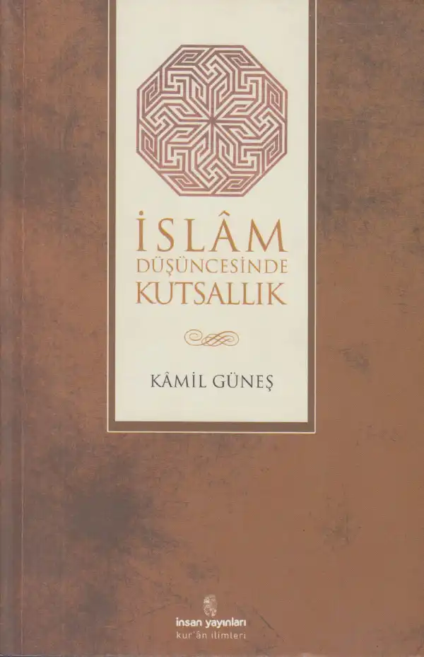 İslam Düşüncesinde Kutsallık — Kamil Güneş
