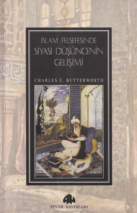 İslam Felsefesinde Siyasi Düşüncenin Gelişimi — Charles E. Butterworth
