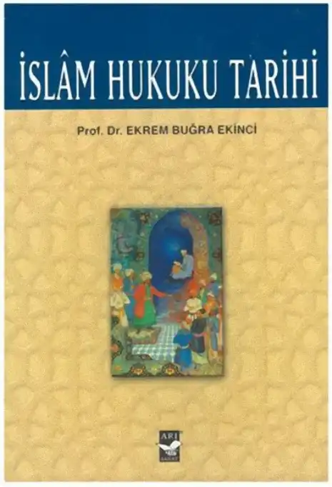 İslam Hukuku Tarihi — Ekrem Buğra Ekinci