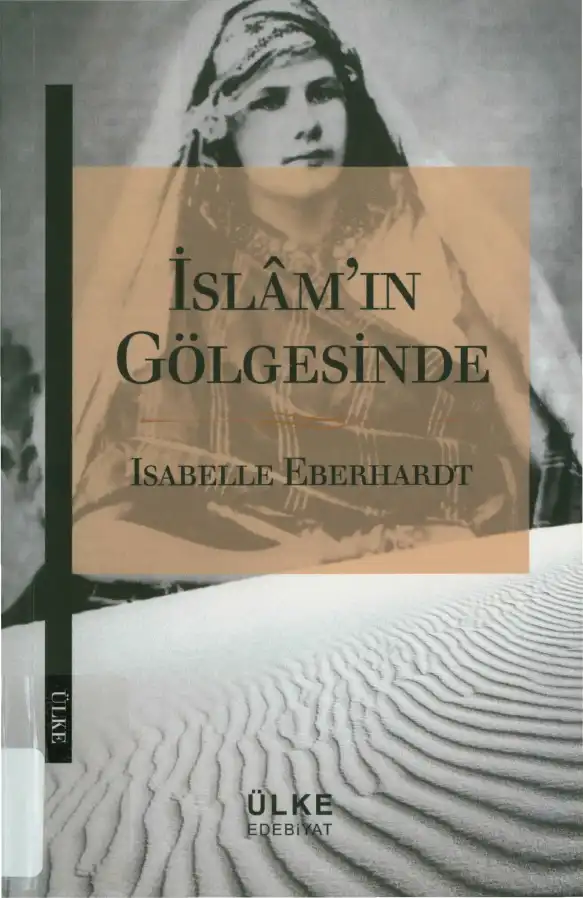 İslam'ın Gölgesinde Ülke — Isabelle Eberhardt