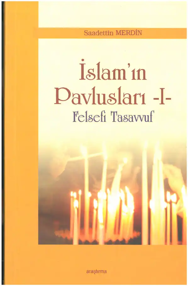 İslam'ın Pavlusları 1: Felsefi Tasavvuf — Saadettin Merdin