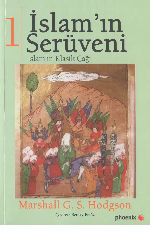 İslam'ın Serüveni 1. Cilt: İslam'ın Klasik Çağı — Marshall G. S. Hodgson
