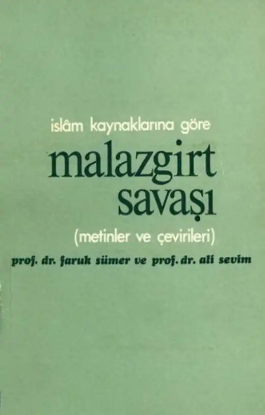 İslam Kaynaklarına Göre Malazgirt Savaşı — Faruk Sümer, Ali Sevim