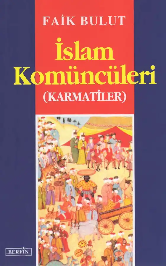 İslam Komüncüleri Karmatiler — Faik Bulut