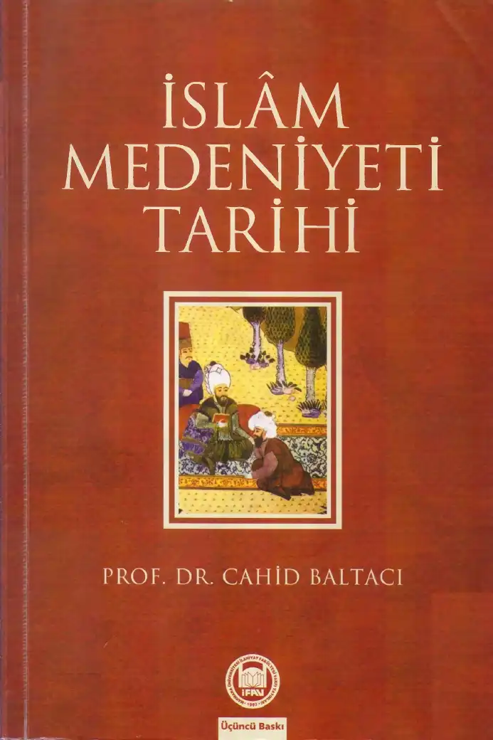 İslam Medeniyeti Tarihi — Cahid Baltacı
