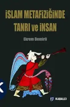 İslam Metafiziğinde Tanrı ve İnsan — Ekrem Demirli