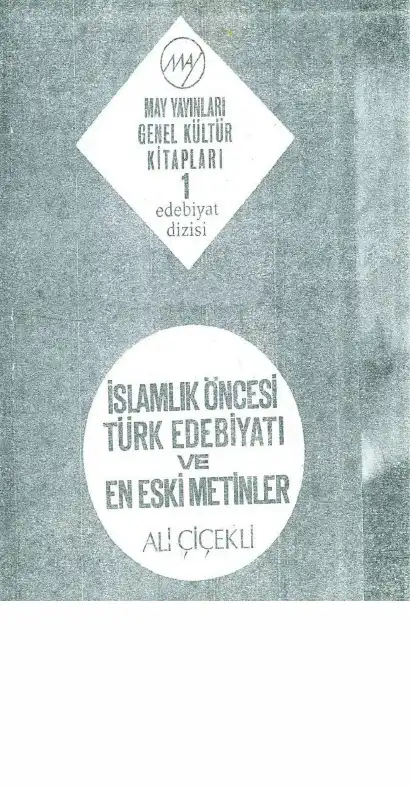 İslam Öncesi Türk Edebiyatı ve En Eski Metinler — Ali Çiçekli