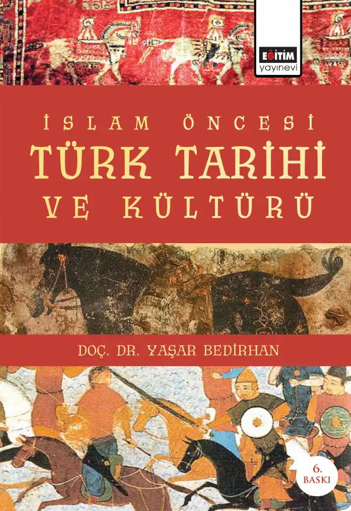 İslam Öncesi Türk Tarihi ve Kültürü — Yaşar Bedirhan