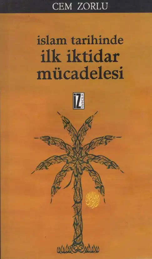 İslam Tarihinde İlk İktidar Mücadelesi — Cem Zorlu