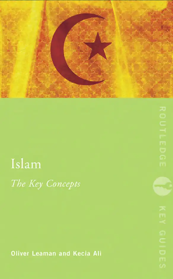 Islam: The Key Concepts — Kecia Ali and Oliver Leaman