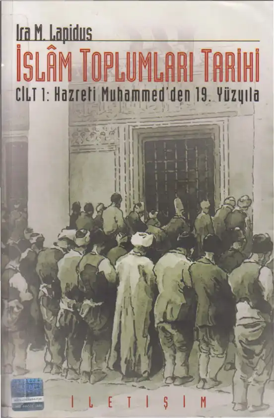 İslam Toplumları Tarihi Cilt 1 — Ira M. Lapidus