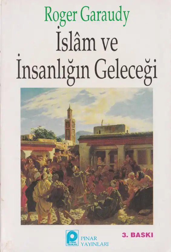 İslam ve İnsanlığın Geleceği — Roger Garaudy