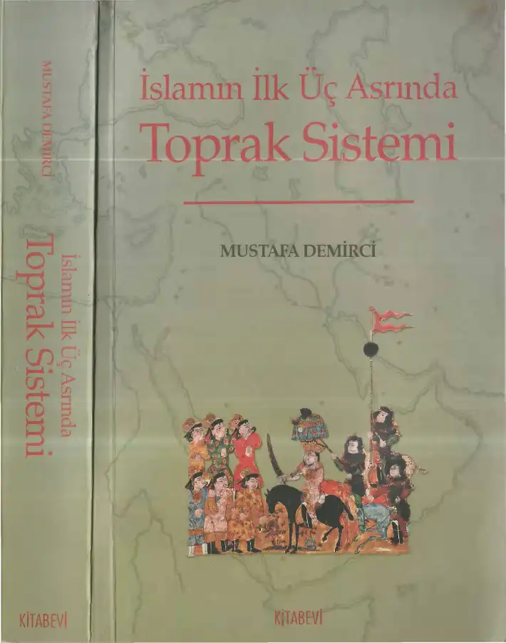 İslamın İlk Üç Asrında Toprak Sistemi — Mustafa Demirci