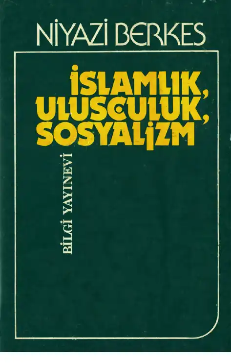 İslamlık, Ulusçuluk, Sosyalizm: Arap Ülkelerinde Gördüklerim Üzerine Düşünceler — Niyazi Berkes