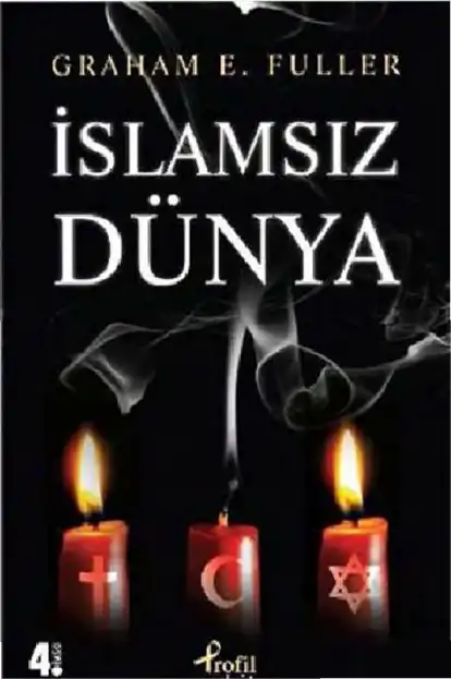 İslamsız Dünya — Graham E. Fuller