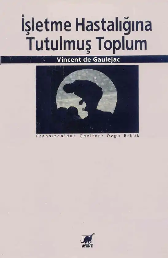 İşletme Hastalığına Tutulmuş Toplum — Vincent de Gaulejac