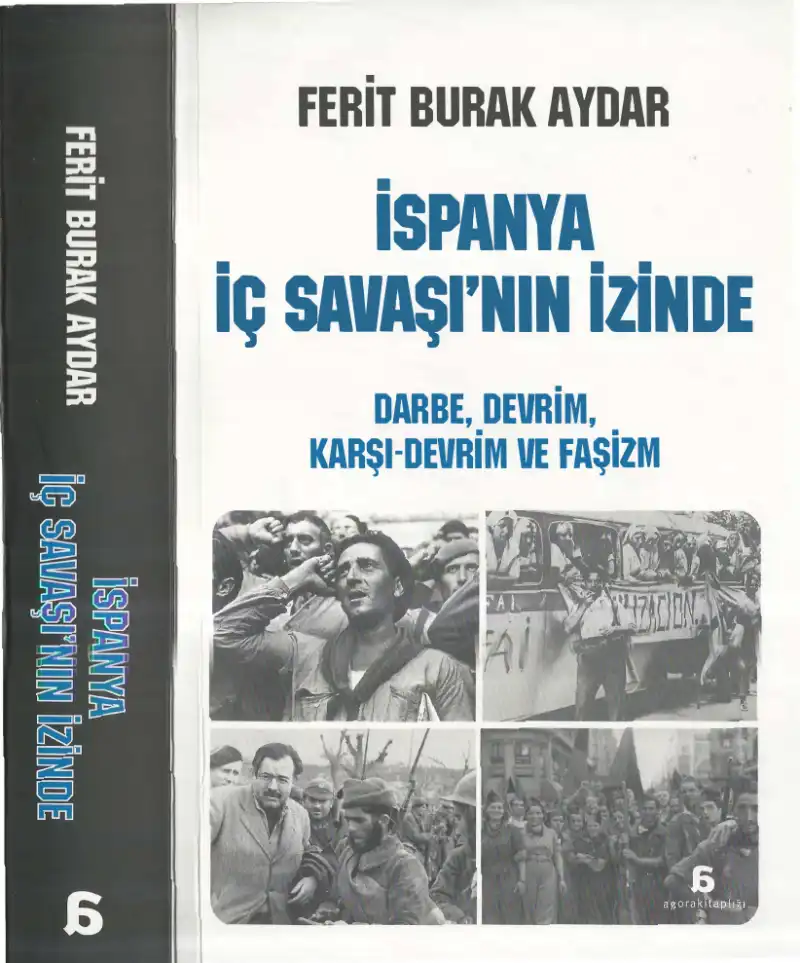 İspanya İç Savaşı'nın İzinde: Darbe, Devrim, Karşı-Devrim ve Faşizm — Ferit Burak Aydar