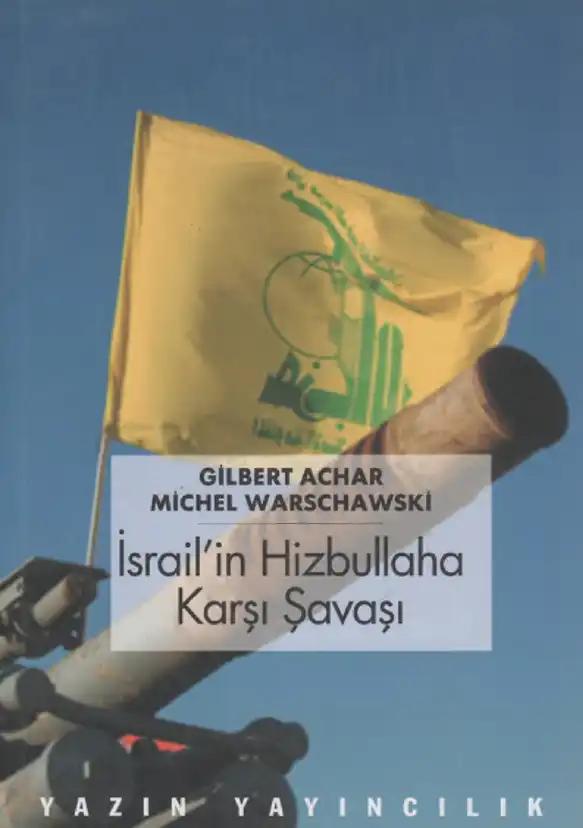 İsrail'in Hizbullah'a Karşı Savaşı — Gilbert Achcar