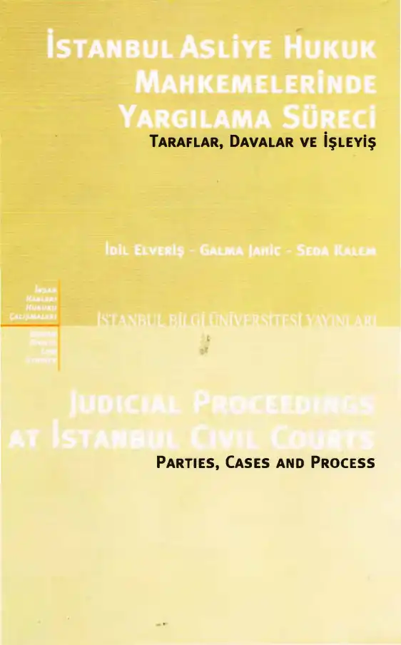 İstanbul Asliye Hukuk Mahkemelerinde Yargılama Süreci: Taraflar, Davalar ve İşleyiş — İdil Elveriş