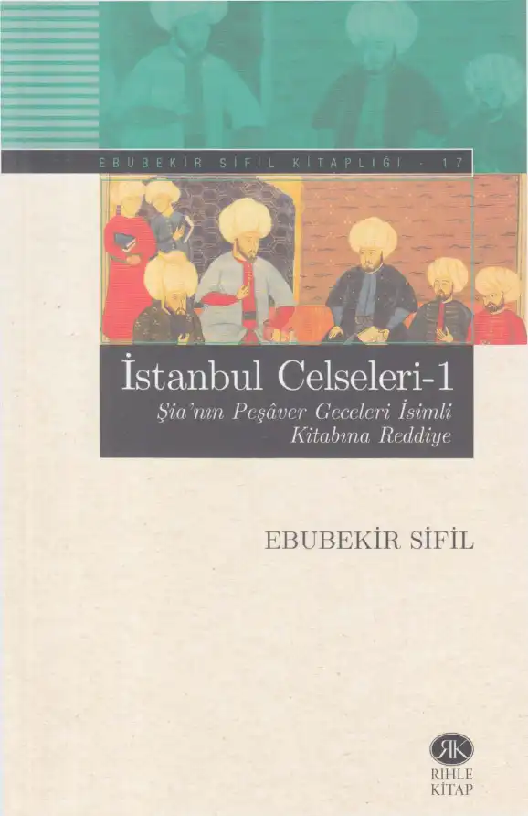 İstanbul Celseleri 1: Şia'nın Peşver Geceleri İsimli Kitabına Reddiye — Ebubekir Sifil