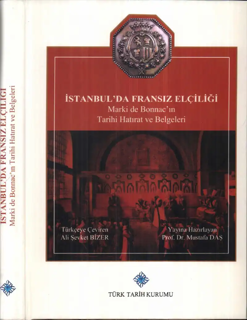 İstanbul'da Fransız Elçiliği: Marki de Bonnac'ın Tarihi Hatırat ve Belgeleri — Mustafa Daş
