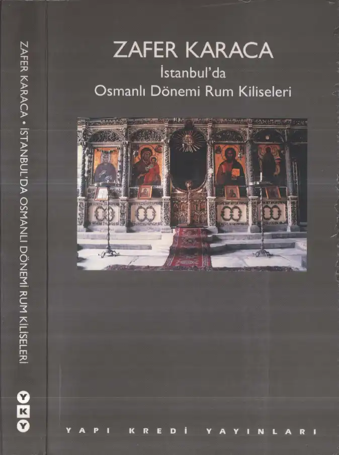 İstanbul'da Osmanlı Dönemi Rum Kiliseleri — Zafer Karaca