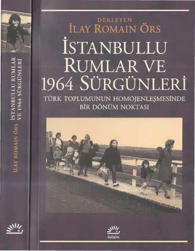İstanbullu Rumlar ve 1964 Sürgünleri — İlay Romain Örs