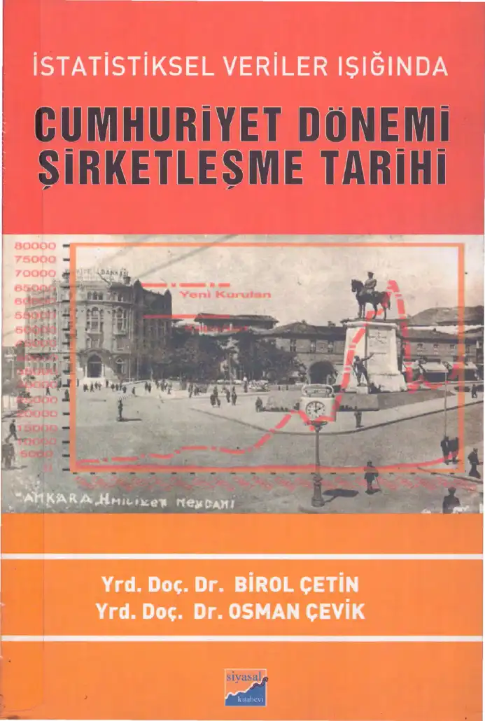 İstatistiksel Veriler Işığında Cumhuriyet Dönemi Şirketleşme Tarihi — Birol Çetin, Osman Çevik