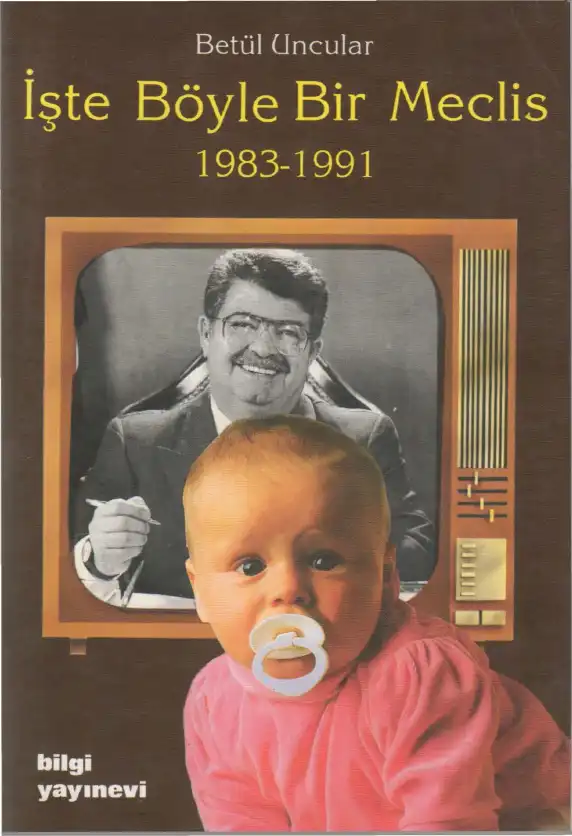 İşte Böyle Bir Meclis (1983-1991) — Betül Uncular