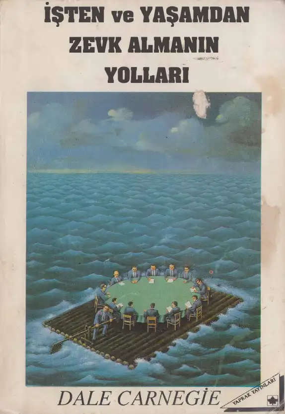 İşten ve Yaşamdan Zevk Almanın Yolları — Dale Carnegie