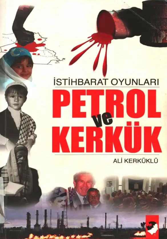 İstihbarat Oyunları Petrol ve Kerkük — Ali Kerküklü