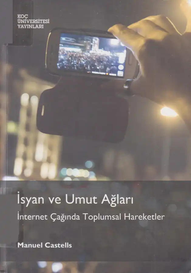İsyan ve Umut Ağları: İnternet Çağında Toplumsal Hareketler — Manuel Castells